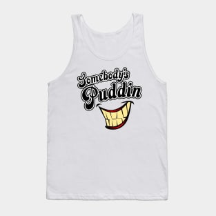 Somebody's Puddin - Mr. J Tank Top